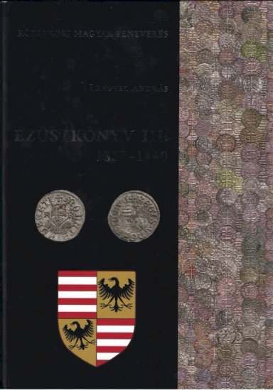 Lengyel András: Ezüstkönyv III. 1387-1440 - averz
